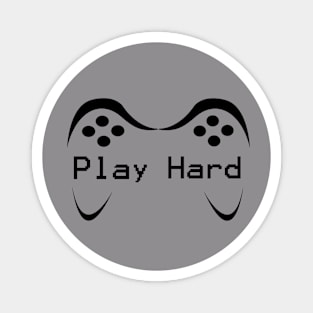 play hard Magnet